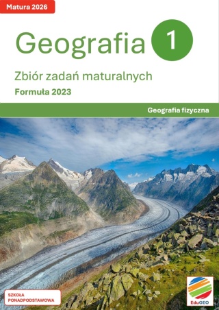 Geografia 1. Zbiór zadań maturalnych. Formuła 2023. Geografia fizyczna (E-book, PDF)